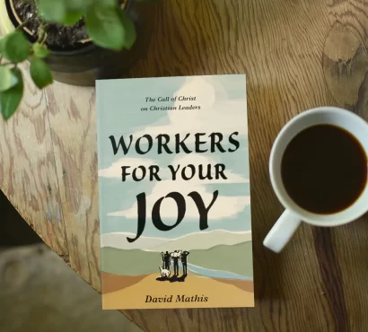 Workers for Your Joy with David Mathis